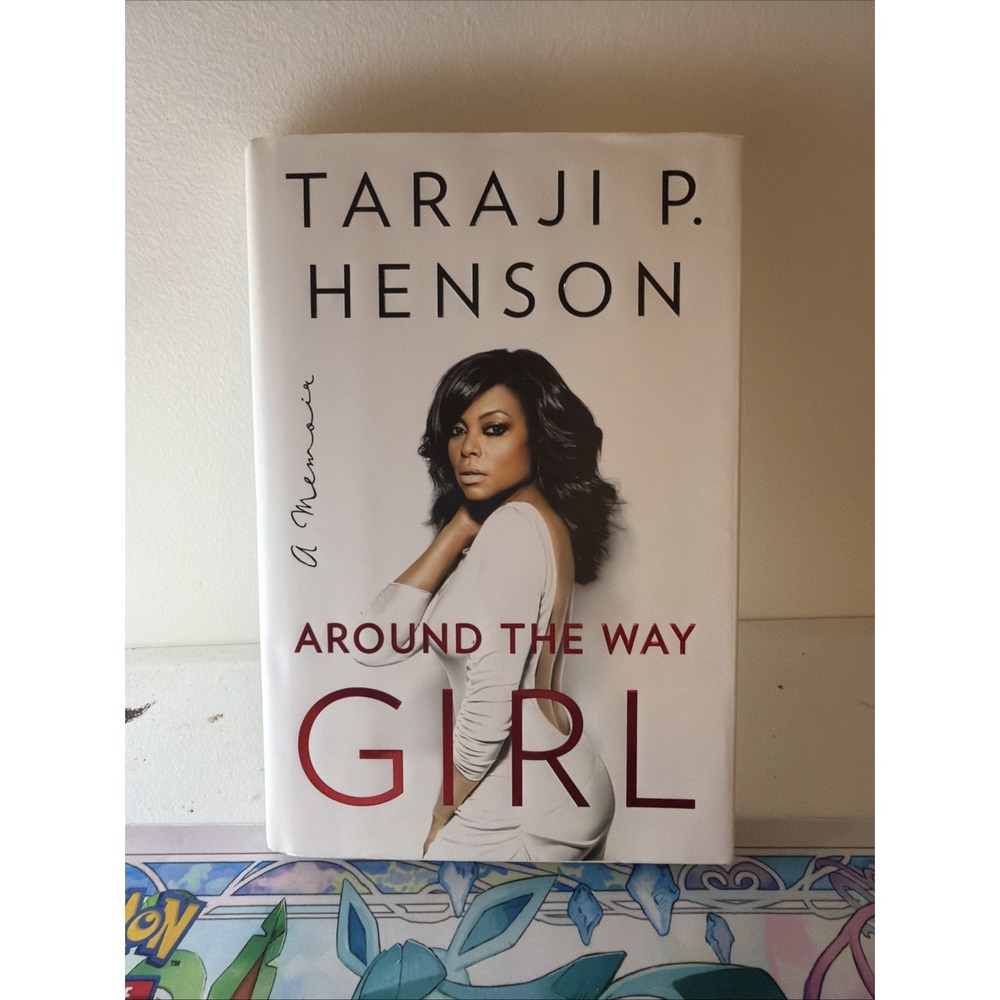 Around the Way Girl: A Memoir - Hardcover By Henson, Taraji P. -